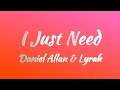 Daniel allan   lyrah  i just need lyrics