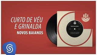 Novos Baianos - Curto De Véu E Grinalda Compacto Áudio Oficial