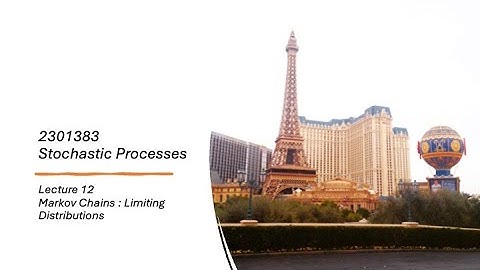 2301383 Lecture 12 Markov Chains: Limiting Distribution