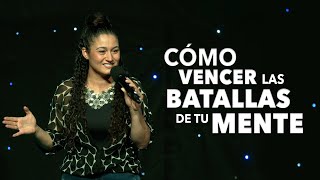 Cómo Vencer Las Batallas de Tu Mente - Yazmina Martín