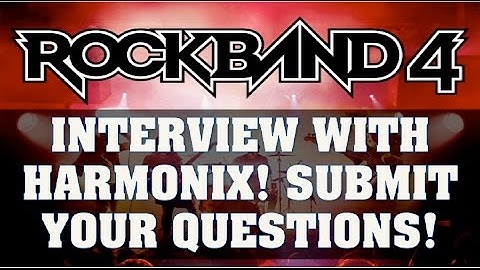 Rock Band 4  Interview With Harmonix   Submit Your Questions!