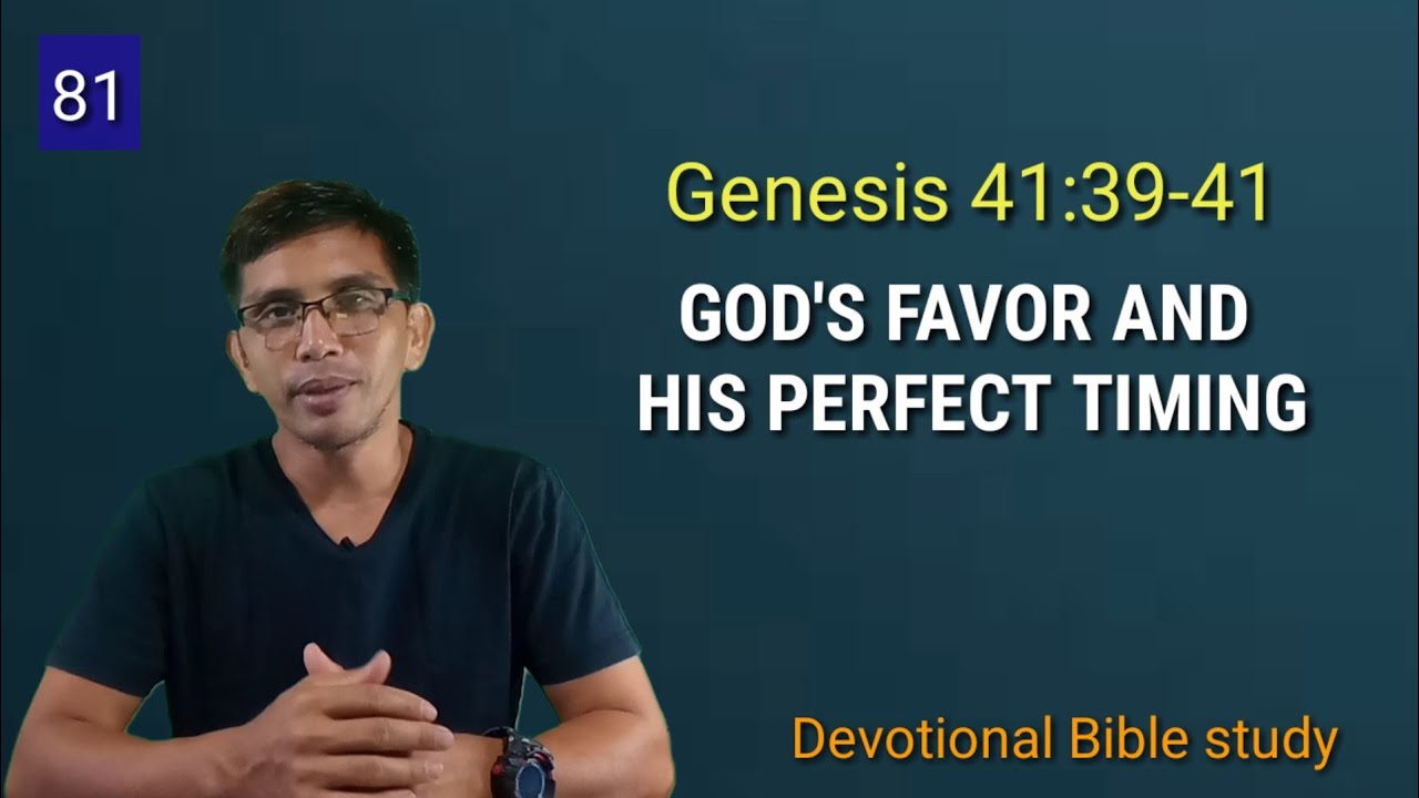 GOD'S FAVOR AND HIS PERFECT TIMING #Genesis 41:39-41 #Devotional #Bible study