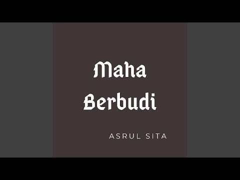 Maha Berbudi - Asrul Sita