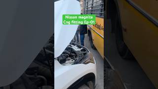 Nissan magnite Cng fitting Ep01 || #cng #magnite
