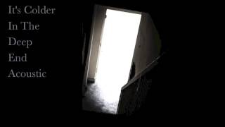Decipher - It's Colder In The Deep End (Acoustic)