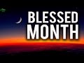 The Blessed Month Is Arriving