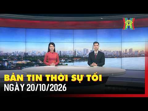 Bản tin Thời sự tối 20/10: Hà Nội yêu cầu bố trí quỹ nhà tái định cư trước khi giải phóng mặt bằng