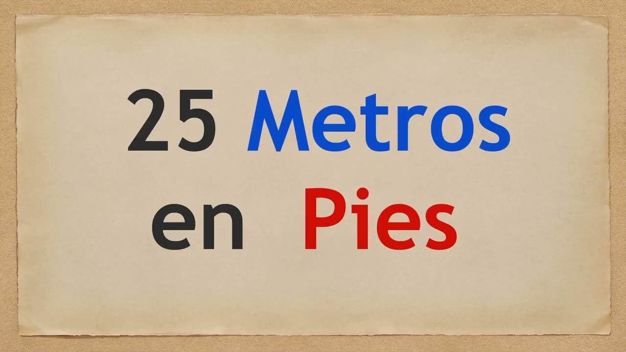 Cuánto son 25 METROS en PIES - 25 m in ft - YouTube