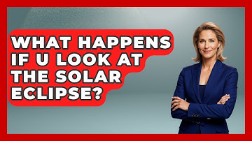 What Happens If U Look At The Solar Eclipse? - Physics Frontier
