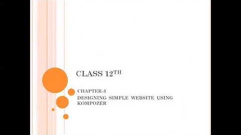 Std - 12,Chapter - 3 DESIGNING SIMPLE WEBSITE USING KOMPOZER