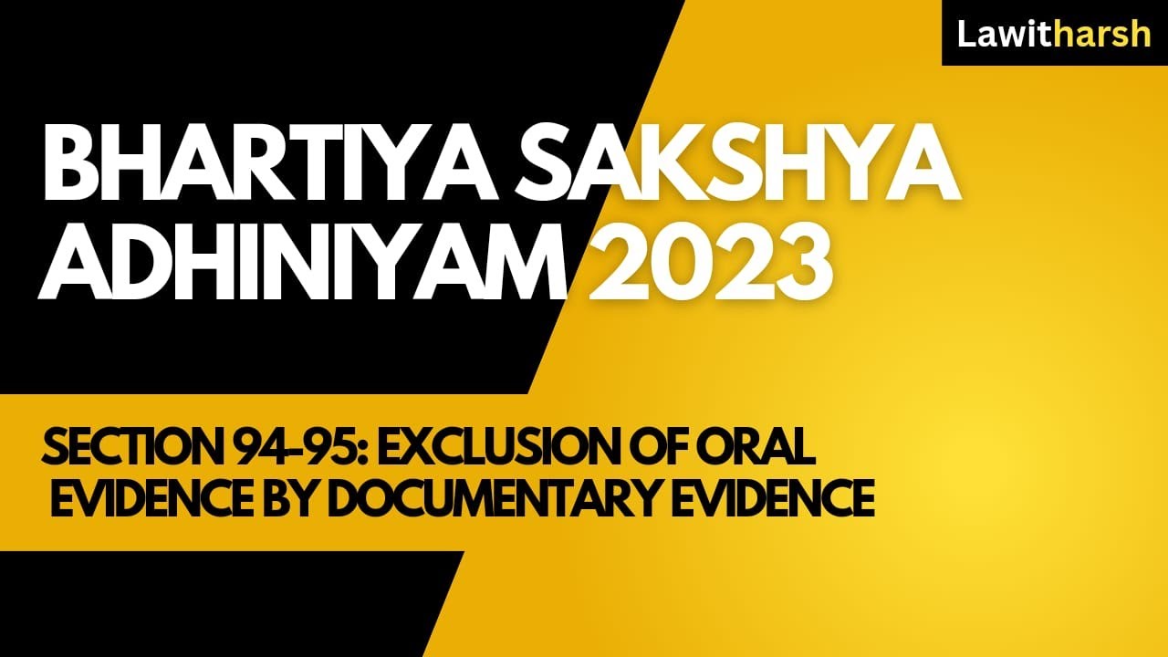 Bhartiya Sakshya Adhiniyam 2023 I Section 94-95 I Exclusion of Oral Evidence By Doc Evidence I PCSJ