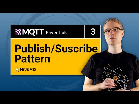 MQTT Essentials - Part 3 | Publish / Subscribe Pattern