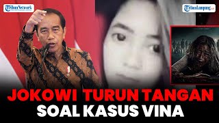 Jokowi Turun Tangan Soal Kasus Pembunuhan Vina: Buka Semuanya