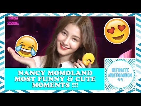NANCY MOMOLAND FUNNY AND CUTE MOMENTS !!!