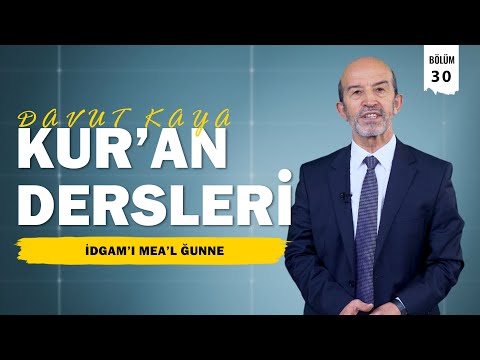 Kur'an Dersleri 30. Bölüm | İdğam-ı Mealğunne - Hafız Davut Kaya