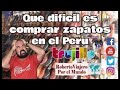 ¿Por qué es tan difícil comprar zapatos en el Perú? 👞 🇵🇪