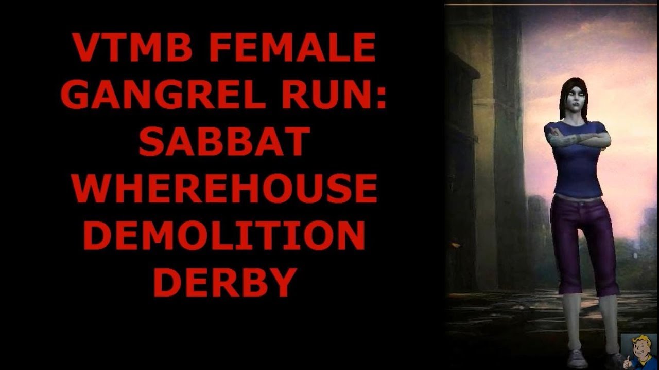 VTMB - SABBAT WHEREHOUSE DEMOLITION DERBY