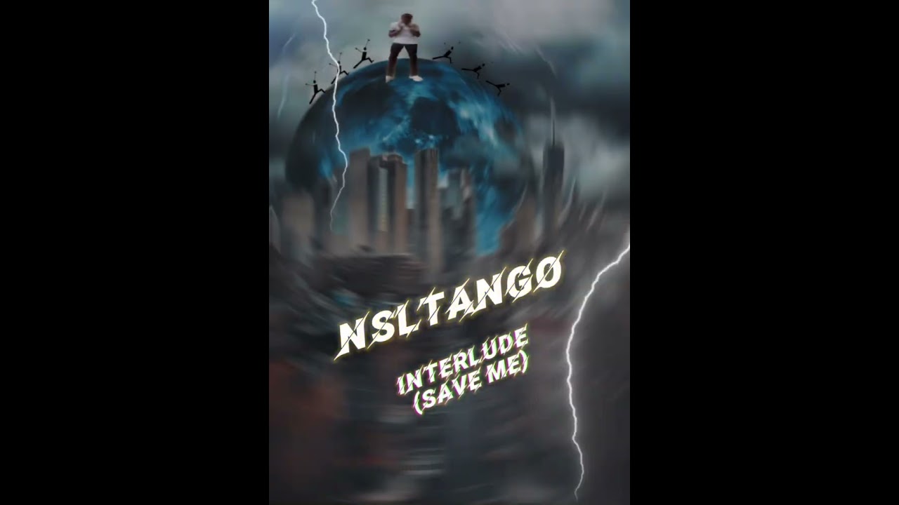 Watch NSLTANGO- Interlude (Save Me) on YouTube Watch NSLTANGO- Interlude (Save Me) on YouTube