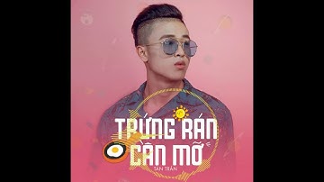 TRỨNG RÁN CẦN MỠ -TÂN TRẦN