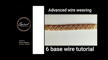 Advanced wire weaving tutorial (2)/Wire weaving technic  /Wire weaving pattern/ weaving 6 base wires