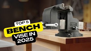 Top 5 Best Bench Vise 2025 | Best Bench Vise 2025 | Top 5 for Strength & Stability