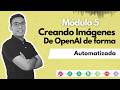Módulo 5 - Clase 11 | Generando imágenes con OpenAI de forma Automatizada en Make