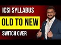 ICSI Old Syllabus to New Syllabus Compulsory Switchover