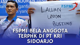 Perjuangan FSPMI Melawan PHK 9 Orang Anggota di Sidoarjo
