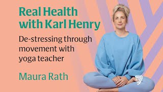 Real Health: De-stressing through movement with Yoga teacher Maura Rath