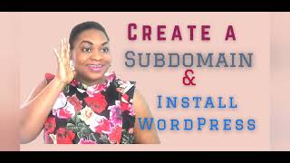 how to create a subdomain in cpanel and install wordpress