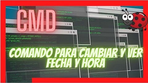 5  CMD    COMANDO para cambiar y ver FECHA y HORA