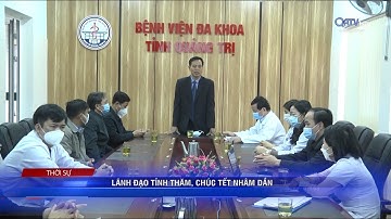 LÃNH ĐẠO TỈNH THĂM, CHÚC TẾT NHÂM DẦN | Truyền Hình Quảng Trị