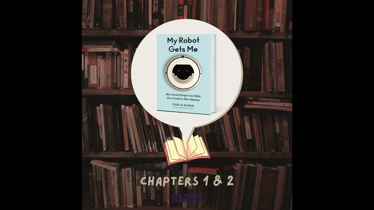 25: My Robot Gets Me 📚 Ch.1-2 "We have social interactions with products too?!"