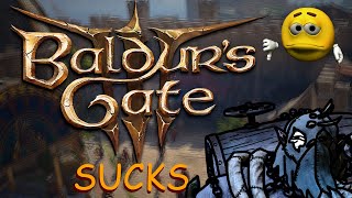 Baldur's gate 3 SUCKS!