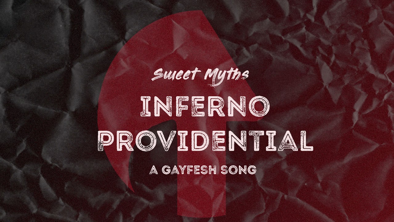 Inferno Providential | Gay Fesh| By Sweet Myths