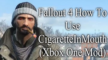 Fallout 4 How To Use CigaretteInMouth  (Xbox One Mod)