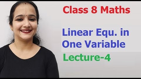 Class 8 Maths Linear Equations in One Variable (Lecture-4)