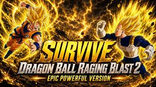 SURVIVE - Dragon Ball Raging Blast 2 Epic Powerful Remix GYM MOTIVATION