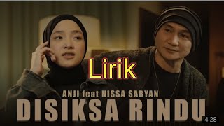 LIRIK LAGU DISIKSA RINDU - ANJI Feat NISSA SABYAN (LYRIC)