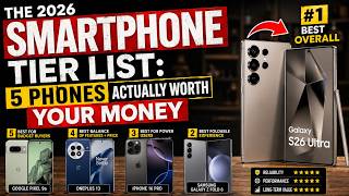 The 2026 Smartphone tier list: 5 phones actually worth your money