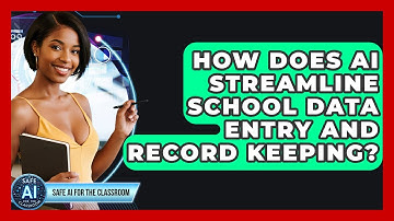 How Does AI Streamline School Data Entry And Record Keeping? - Safe AI for The Classroom