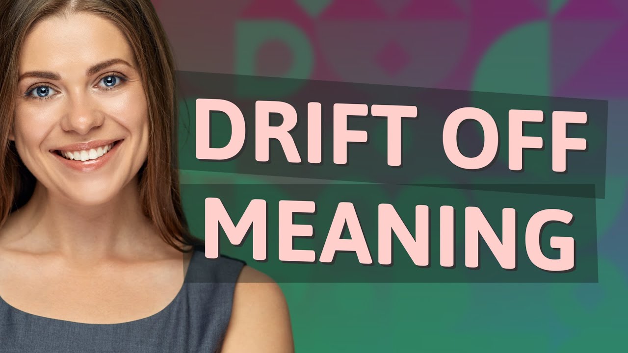 Drift Off Meaning Of Drift Off YouTube drift-off-meaning-of-drift-off-youtube