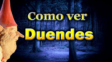 ¿Cómo ver Duendes?