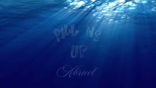 Fill Me Up –  CèJae ( Cover By Abrieel )