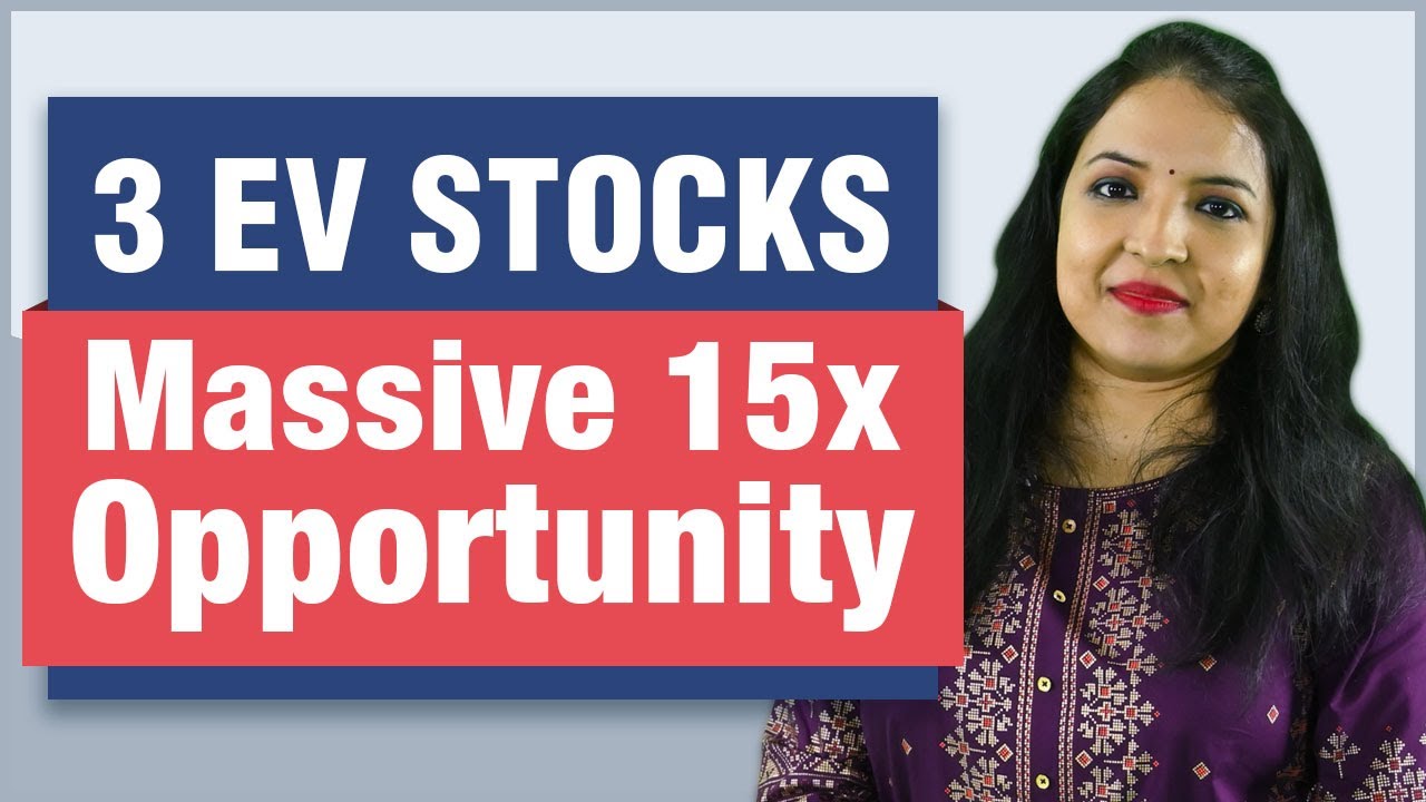 3 Stocks to Ride the Massive 15x Opportunity in Electric Vehicles | Details Revealed