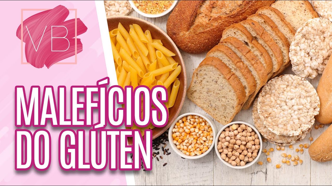 Malefícios do glúten para o nosso corpo - Você Bonita (06/08/20)