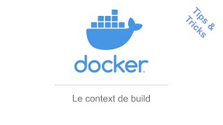 Docker Tips & Tricks : le context de build Net Worth