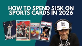 How To Spend $15,000 On Sports Cards In 2026 and make 20-50% Profit