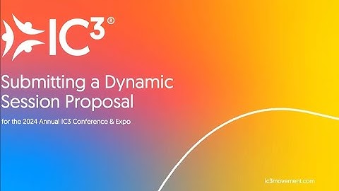 Submitting a Dynamic Session Proposal | 2024 Annual IC3 Conference & Expo
