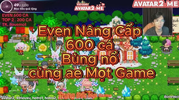 Avatar2.me - Even Nâng Cấp Đồ 600k - Bùng Nổ Cùng AE Mọt Game - Trung Đức Mọt Game